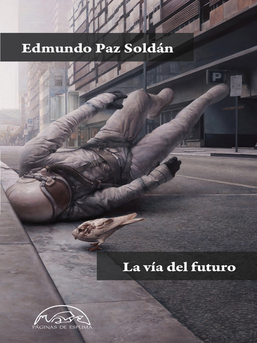 Title details for La vía del futuro by Edmundo Paz Soldán - Available